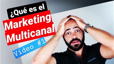 Descubre El Marketing Multicanal Ejemplos Y Estrategias Implacables