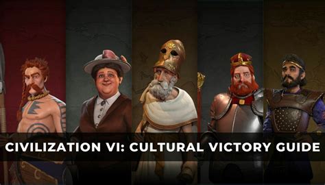 Civilization VI Cultural Victory Guide KeenGamer