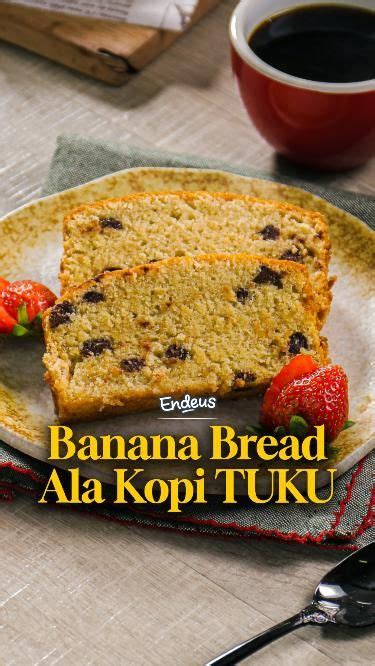 Resep Banana Bread Ala Kopi Tuku In 2023 Makanan Ide Makanan