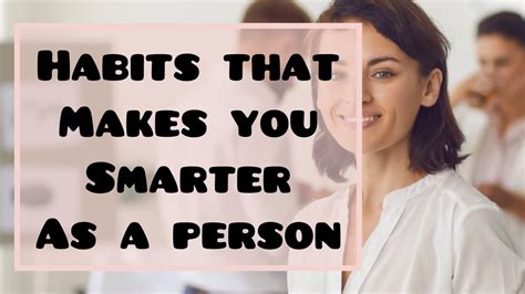 25 Habits That Makes You Smarter As A Person Confidence Smart