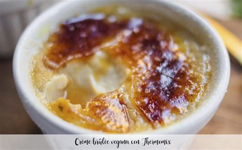 Crème Brûlée Végétalienne Au Thermomix Recettes Pour Thermomix