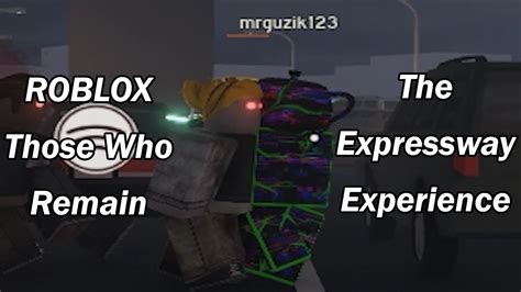 The Expressway Experience ROBLOX Those Who Remain YouTube