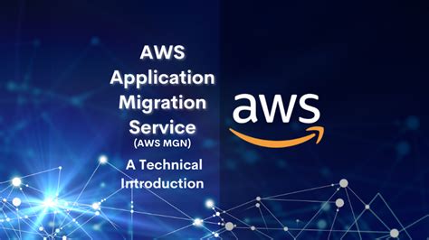 Aws Application Migration Service Aws Mgn A Technical Introduction