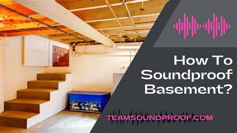 How To Soundproof Basement Recommended Guide By Experts