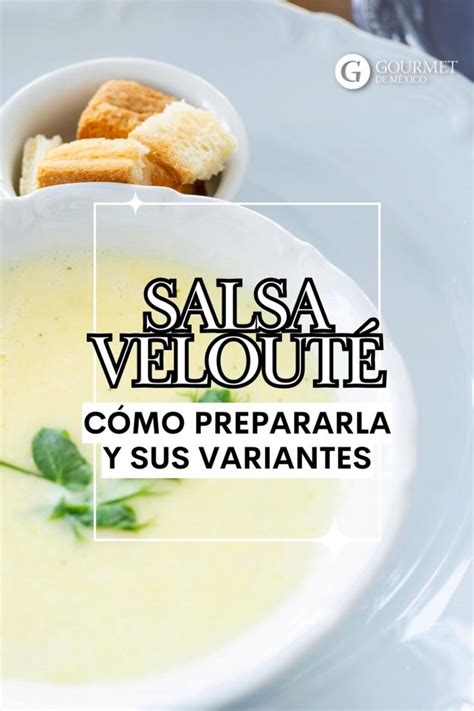 Qu Es La Salsa Velout C Mo Prepararla Y Sus Variantes Video Video