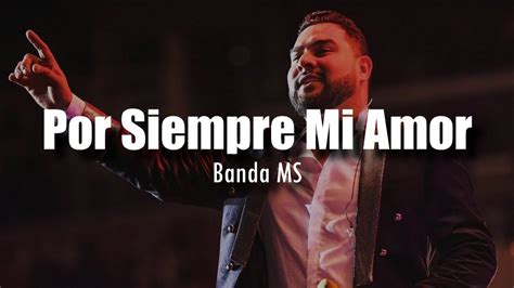 LETRA Banda MS Por Siempre Mi Amor YouTube