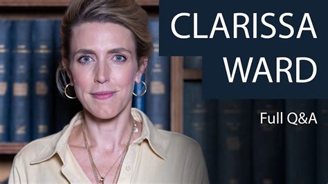 Chief International Correspondent For CNN Clarissa Ward Full Q A