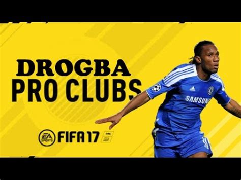 FIFA 17 DROGBA GAME FACE PRO CLUBS YouTube