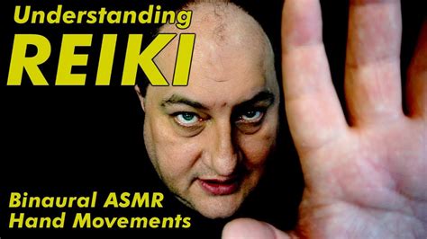 Understanding Reiki Healing Asmr Binaural Hand Movements Youtube