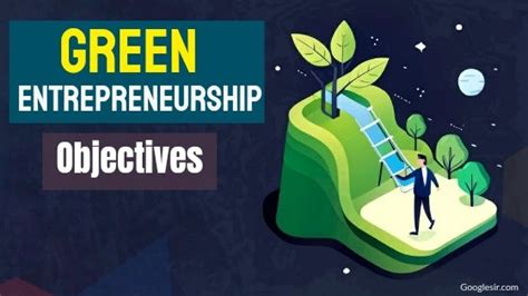 18 Objectives of Green Entrepreneurship: Achieving Sustainability