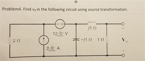 Solved Problem4 Find Vo In The Following Circuit Using