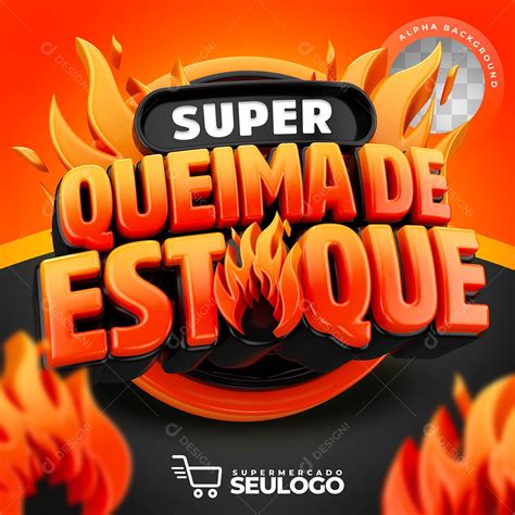 Super Queima de Estoque Selo 3D Composição PSD download Designi