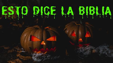 Por Que Los Cristianos No Celebramos Halloween O Dia De Los Muertos