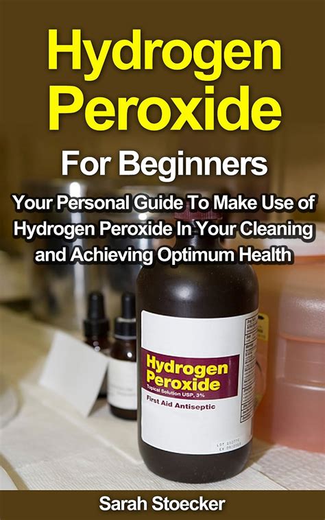 Amazon Co Jp Hydrogen Peroxide Hydrogen Peroxide For Beginners Your