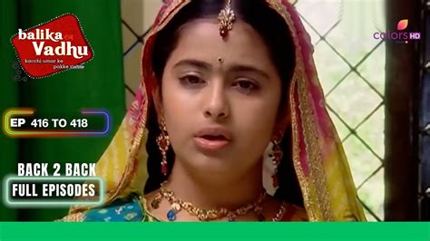 Balika Vadhu बलक वध Ep 416 To 418 Anandi क लग गल Full