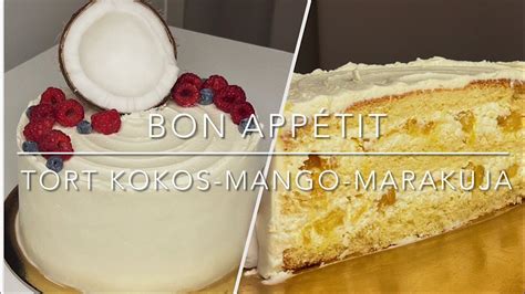 Tort Kokos Mango Marakuja Bon App Tit Youtube