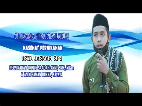 Ceramah Bugis Nasehat Pernikahan Ustd Jasmar S Pd YouTube