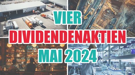 Vier DIVIDENDEN AKTIEN Mai 2024 YouTube