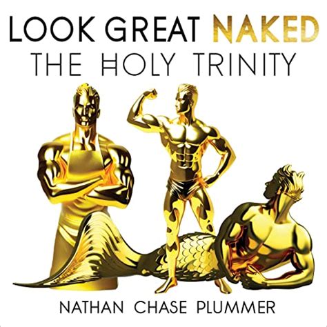 Amazon Look Great Naked The Holy Trinity Audible Audio Edition