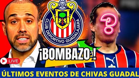 ¡sorpresa De Última Hora ¡confirmado Noticias De Chivas Hoy Youtube