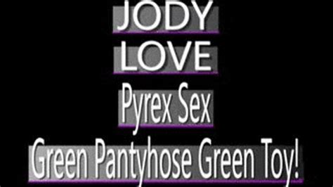 Jody Love Shreds Green Pantyhose To Play With Green Pyrex Dildo MPG 4 VERSION 320 X 240