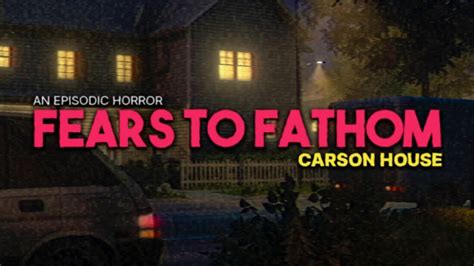 Fears To Fathom Carson House Horror Marathon Youtube