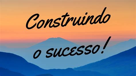 CONSTRUINDO O SUCESSO YouTube