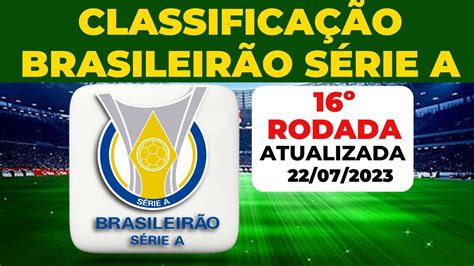 TABELA DO BRASILEIRÃO SÉRIE A 16ª RODADA CLASSIFICAÇÃO ATUALIZADA