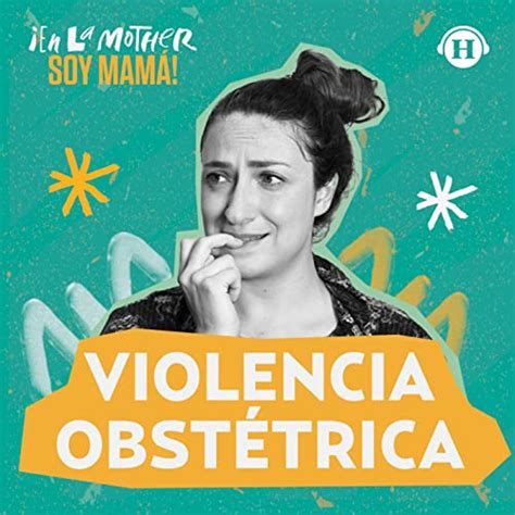 Violencia Obstétrica Hay Hospitales En Los Que Inducen Las