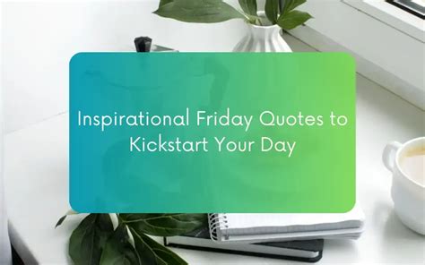 Inspirational Friday Quotes to Kickstart Your Day