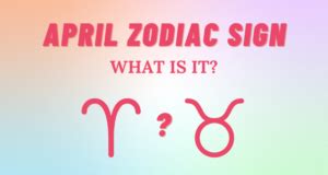 What is the April Zodiac Sign? | So Syncd