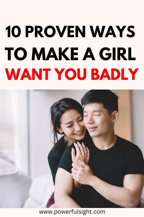 10 Ways To Make A Girl Want You Badly Powerful Sight