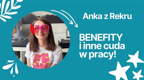 Benefity I Inne Super Cuda W Pracy Anka Z Rekru 9 YouTube