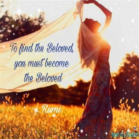 To Find The Beloved You Must Become The Beloved Rumi