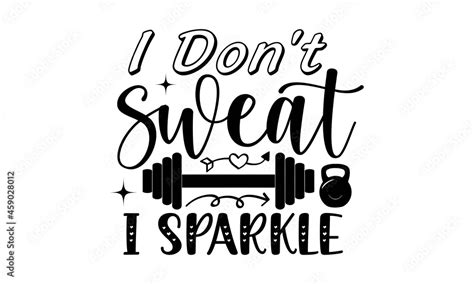 I Dont Sweat I Sparkle Svg Workout Svg Bundle Gym Motivation Svg