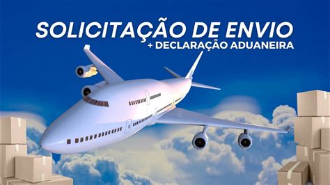 Solicitação de Envio Declaração Aduaneira YouTube