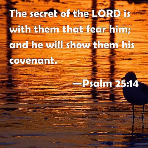 Psalm 2514 The Secret Of The Lord Is With Them That Fear Him And He