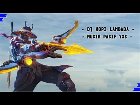 Dj Kopi Lambada Lirik Musik Pasif Yi Sun Shin Viral Tiktok