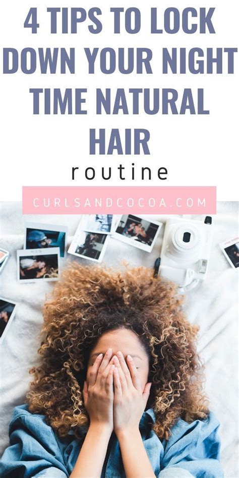 Natural Hair Night Routine 4 Tips To Achieve Hair Bliss In 2020