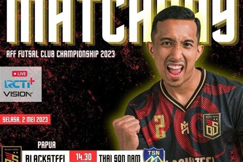 Nonton Di Sini Link Live Streaming Rcti Plus Black Steel Vs Thai Son