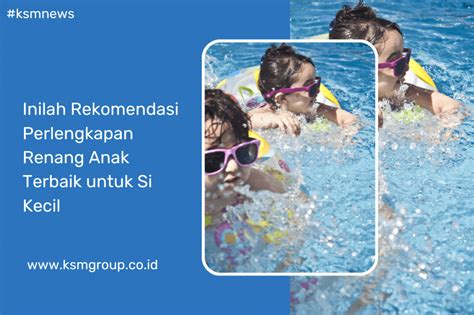 Inilah Rekomendasi Perlengkapan Renang Anak Terbaik Untuk Si Kecil