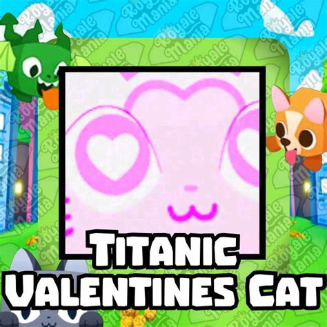 Roblox Pet Simulator 99 Titanic Valentines Cat Pet Sim 99 Ps99 Fast