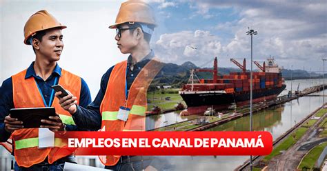 ¡trabaja En El Canal De Panamá Descubre Los Puestos Disponibles Y