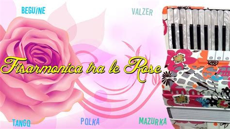 Fisarmonica Tra Le Rose Valzer Mazurca Polca Tango Fox Trot