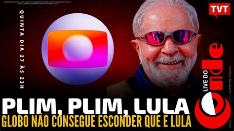 Globo N O Consegue Esconder Que Lula Live Do Conde Youtube