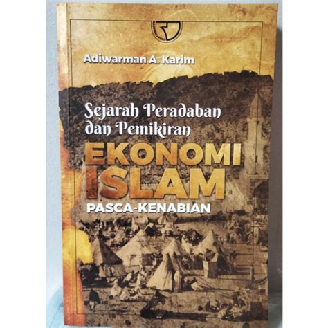 Jual BUKU SEJARAH PERADABAN DAN PEMIKIRAN EKONOMI ISLAM PASCA KENABIAN