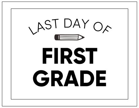 Last Day Of First Grade Sign To Print For Free Perfect Photo Prop For