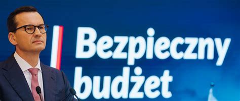 Premier Mateusz Morawiecki O Bud Ecie Na R To Bezpieczny Bud Et