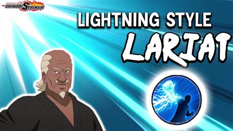 How To Get Lightning Style Lariat In Naruto To Boruto Shinobi Striker