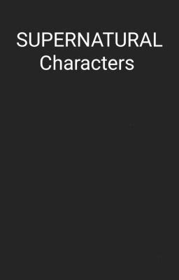 SUPERNATURAL Characters - Important characters part 1 - Wattpad